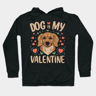 DOG IS MY VALENTINE DAY Hoodie